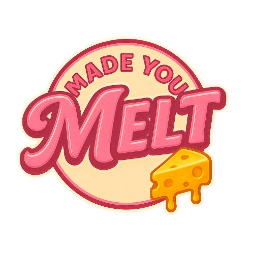Made You Melt